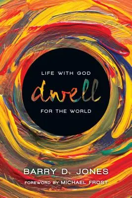 Dimorare: La vita con Dio per il mondo - Dwell: Life with God for the World
