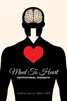Dalla mente al cuore: Pensieri motivazionali - Mind To Heart: Motivational Thoughts