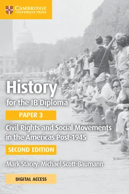 Storia per il diploma Ib Paper 3 Diritti civili e movimenti sociali nelle Americhe dopo il 1945 con Cambridge Elevate Edition - History for the Ib Diploma Paper 3 Civil Rights and Social Movements in the Americas Post-1945 with Cambridge Elevate Edition