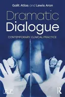 Dialogo drammatico: La pratica clinica contemporanea - Dramatic Dialogue: Contemporary Clinical Practice