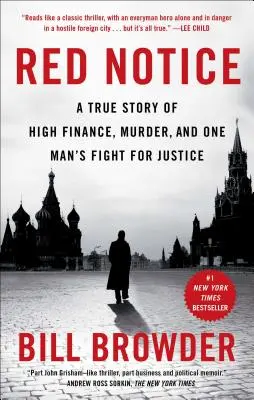 Red Notice: Una storia vera di alta finanza, omicidio e lotta di un uomo per la giustizia - Red Notice: A True Story of High Finance, Murder, and One Man's Fight for Justice