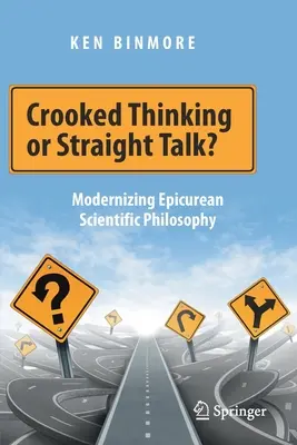 Pensiero storto o discorso diretto? Modernizzare la filosofia scientifica epicurea - Crooked Thinking or Straight Talk?: Modernizing Epicurean Scientific Philosophy