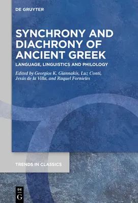 Sincronia e diacronia del greco antico: Lingua, linguistica e filologia - Synchrony and Diachrony of Ancient Greek: Language, Linguistics and Philology