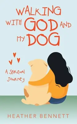 A spasso con Dio e il mio cane: Un viaggio spirituale - Walking with God and My Dog: A Spiritual Journey