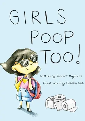 Anche le ragazze fanno la cacca - Girls Poop Too