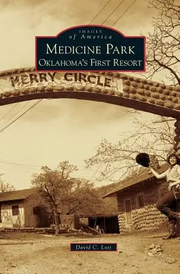Medicine Park: Il primo resort dell'Oklahoma - Medicine Park: Oklahoma's First Resort