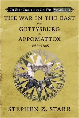 La guerra in Oriente da Gettysburg ad Appomattox, 1863-1865 - The War in the East from Gettysburg to Appomattox, 1863-1865