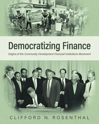 Democratizzare la finanza: Le origini del movimento delle istituzioni finanziarie per lo sviluppo della comunità - Democratizing Finance: Origins of the Community Development Financial Institutions Movement