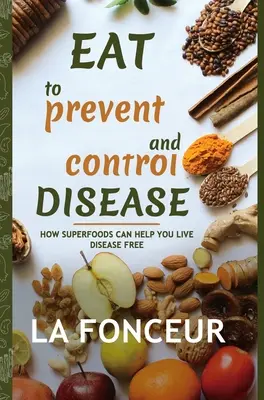 Mangiare per prevenire e controllare le malattie (stampa a colori) - Eat to Prevent and Control Disease (Full Color Print)