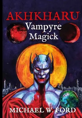 Akhkharu - Magia dei vampiri - Akhkharu - Vampyre Magick