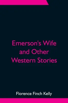 La moglie di Emerson e altre storie western - Emerson's Wife and Other Western Stories
