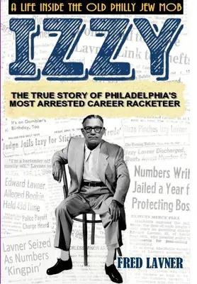Izzy: Una vita all'interno della vecchia mafia ebraica di Philadelphia - Izzy: A Life Inside The Old Philly Jew Mob