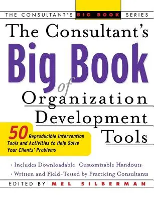 Il grande libro degli strumenti di sviluppo organizzativo del consulente: 50 strumenti di intervento riproducibili per aiutare a risolvere i problemi dei clienti - The Consultant's Big Book of Organization Development Tools: 50 Reproducible Intervention Tools to Help Solve Your Clients' Problems