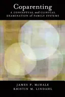 Coparenting: Un esame concettuale e clinico dei sistemi familiari - Coparenting: A Conceptual and Clinical Examination of Family Systems