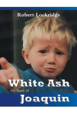 Cenere bianca: la storia di Joaquin - White Ash: the Story of Joaquin