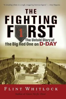 Il primo a combattere: La storia non raccontata del Grande Uno Rosso nel D-Day - The Fighting First: The Untold Story of the Big Red One on D-Day