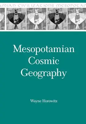 Geografia cosmica mesopotamica - Mesopotamian Cosmic Geography