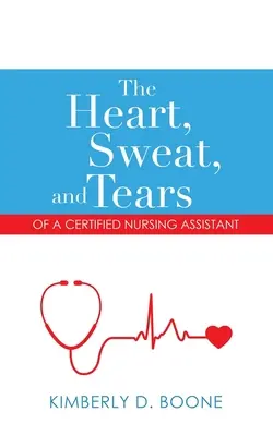 Il cuore, il sudore e le lacrime di un'assistente infermieristica diplomata - The Heart, Sweat, and Tears of a Certified Nursing Assistant