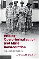 Porre fine all'eccessiva criminalizzazione e all'incarcerazione di massa - Ending Overcriminalization and Mass Incarceration