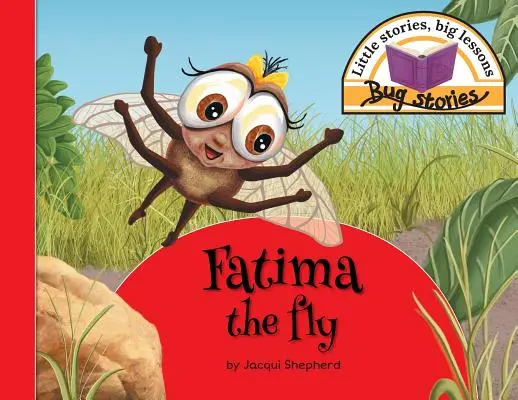 Fatima la mosca: Piccole storie, grandi lezioni - Fatima the fly: Little stories, big lessons