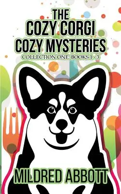 I Misteri Accoglienti dei Corgi - Raccolta Uno: Libri 1-3 - The Cozy Corgi Cozy Mysteries - Collection One: Books 1-3
