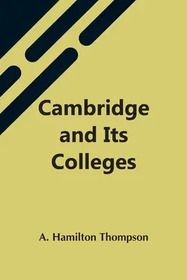 Cambridge e i suoi college - Cambridge And Its Colleges