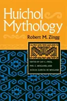 Mitologia Huichol - Huichol Mythology