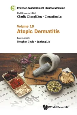 Medicina clinica cinese basata sull'evidenza - Volume 16: Dermatite atopica - Evidence-Based Clinical Chinese Medicine - Volume 16: Atopic Dermatitis