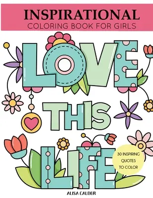 Libro da colorare ispirazionale per ragazze: Citazioni ispiratrici da colorare - Inspirational Coloring Book for Girls: Inspiring Quotes to Color