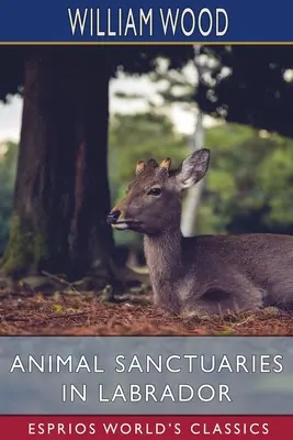 I santuari degli animali nel Labrador (Esprios Classics) - Animal Sanctuaries in Labrador (Esprios Classics)