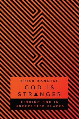 Dio è straniero: Trovare Dio in luoghi inaspettati - God Is Stranger: Finding God in Unexpected Places