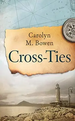 Legami incrociati: Un romanzo storico del XIX secolo - Cross-Ties: A 19th Century Historical Romance