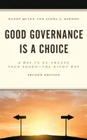 Il buon governo è una scelta: Un modo per ricreare il consiglio di amministrazione nel modo giusto, 2a edizione - Good Governance is a Choice: A Way to Re-Create Your Board the Right Way, 2nd Edition