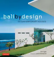 Bali by Design: 25 case contemporanee - Bali by Design: 25 Contemporary Houses