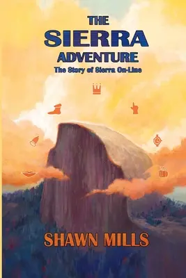L'avventura di Sierra: La storia di Sierra On-Line - The Sierra Adventure: The Story of Sierra On-Line