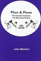 Opere e poesie; La contessa insaziabile Le satire del malcontento - Plays & Poems; The Insatiate Countesse The Malcontent Satires
