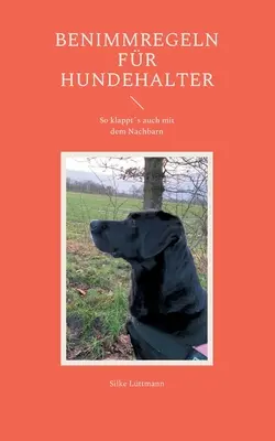 Benimmregeln fr Hundehalter: Così è anche con i bambini - Benimmregeln fr Hundehalter: So klappt`s auch mit dem Nachbarn