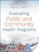 Valutazione dei programmi di salute pubblica e comunitaria - Evaluating Public and Community Health Programs