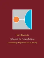 Telepatia per le donne fortificate: Zusammenhnge, Mglichkeiten und ein alter Weg - Telepathie fr Fortgeschrittene: Zusammenhnge, Mglichkeiten und ein alter Weg