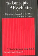 I concetti della psichiatria: Un approccio pluralistico alla mente e alle malattie mentali - The Concepts of Psychiatry: A Pluralistic Approach to the Mind and Mental Illness