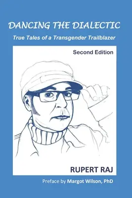 Danzare la dialettica: I veri racconti di una pioniera transgender - Dancing the Dialectic: True Tales of a Transgender Trailblazer