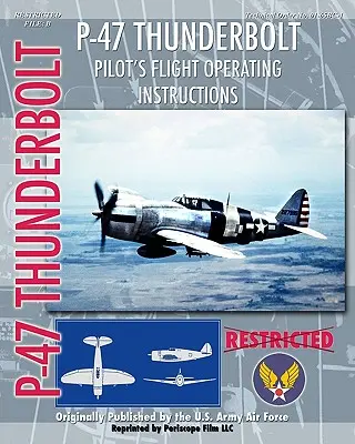 Manuale operativo di volo del pilota del P-47 Thunderbolt - P-47 Thunderbolt Pilot's Flight Operating Instructions