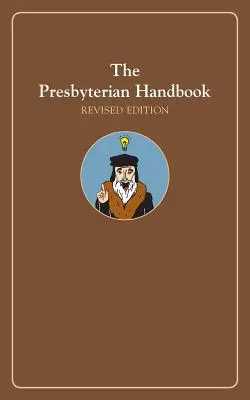 Il manuale del presbitero, edizione rivista - The Presbyterian Handbook, Revised Edition