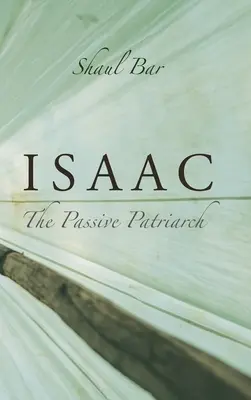 Isaac: il patriarca passivo - Isaac: The Passive Patriarch