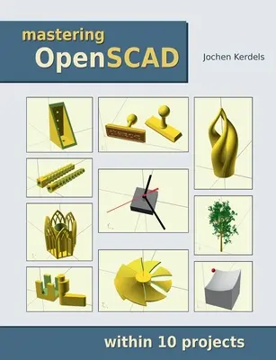 Padroneggiare OpenSCAD: entro 10 progetti - Mastering OpenSCAD: within 10 projects