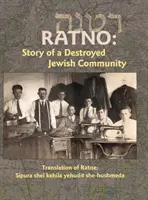 Traduzione del Libro Yizkor di Ratno: La storia della comunità ebraica distrutta - Translation of Ratno Yizkor Book: The Story of the Destroyed Jewish Community
