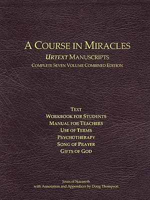 Un Corso in Miracoli Manoscritti Urtext Edizione completa in sette volumi combinati - A Course in Miracles Urtext Manuscripts Complete Seven Volume Combined Edition