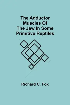 I muscoli adduttori della mascella in alcuni rettili primitivi - The Adductor Muscles of the Jaw In Some Primitive Reptiles