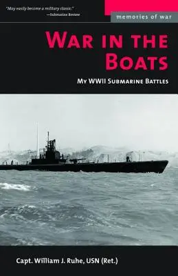 Guerra in barca: Le mie battaglie sottomarine della Seconda Guerra Mondiale - War in the Boats: My WW II Submarine Battles