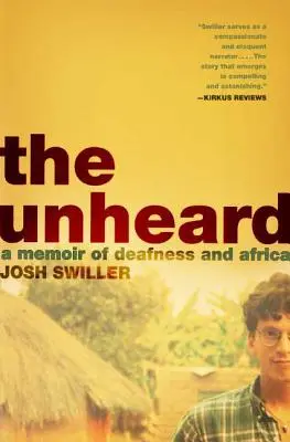 L'inascoltato: Un libro di memorie sulla sordità e l'Africa - The Unheard: A Memoir of Deafness and Africa